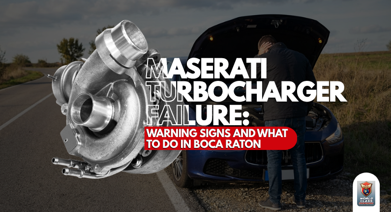 Maserati Turbocharger Failure Warning Signs and What to Do in Boca Raton