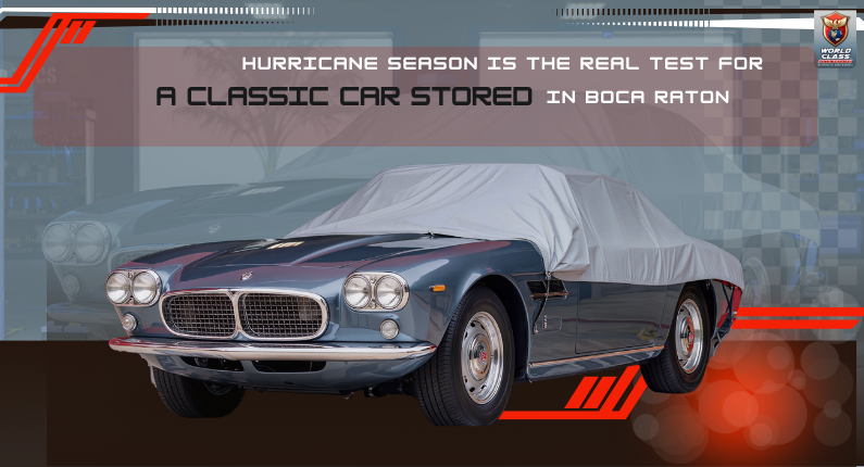 Hurricane Season Is the Real Test for a Classic Car Stored in Boca Raton